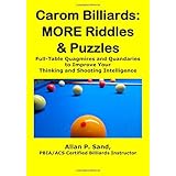 carom billiards more riddles  puzzles full table quagmires and quandaries to improve your thinking and shooting