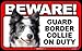 BEWARE Guard Dog on Duty Sign - Border Collie