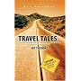 Travel Tales...: An Old Retiree, His RV, His Dog, and His Woman (Not Necessarily in Order of Preference) Hit the Road