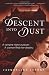 Descent into Dust