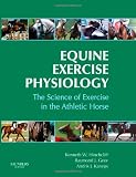Equine Exercise Physiology: The Science of Exercise in the Athletic Horse