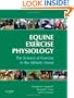 Equine Exercise Physiology: The Science of Exercise in the Athletic Horse, 1e