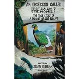An Obsession Called Pheasant: The True Story of a Pursuit of the Elusive