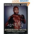 The Mixed Martial Arts Instruction Manual: Striking by Anderson Silva, Erich Krauss, and Glen Cordoza