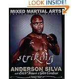 The Mixed Martial Arts Instruction Manual: Striking by Anderson Silva, Erich Krauss and Glen Cordoza