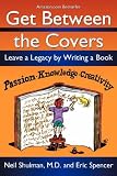 Get Between the Covers: Leave a Legacy by Writing a Book