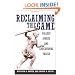 Reclaiming the Game: College Sports and Educational Values