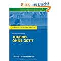 Jugend ohne Gott von �d�n von Horv�th. Textanalyse und Interpretation: Alle erforderlichen Infos f�r Abitur, Matura, Klausur und Referat plus Abituraufgaben mit L�sungen