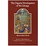 The Organic Development of the Liturgy: The Principles of Liturgical Reform and Their Relation to the Twentieth-Century Liturgical Movement Prior to the Second Vatican Council