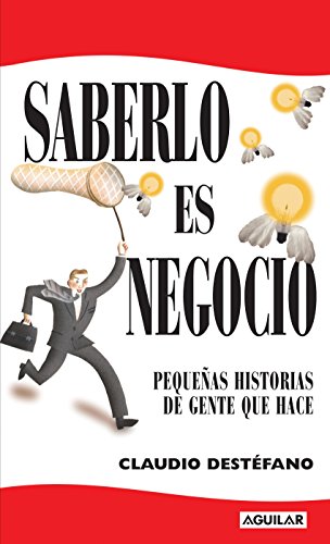 Saberlo es negocio (Spanish Edition)