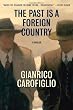 The Past Is a Foreign Country: A Thriller
