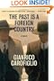 The Past Is a Foreign Country: A Thriller