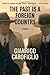 The Past Is a Foreign Country: A Thriller