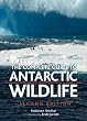 The Complete Guide to Antarctic Wildlife: Birds and Marine Mammals of the Antarctic Continent and the Southern Ocean (Second Edition)