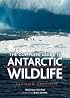The Complete Guide to Antarctic Wildlife: Birds and Marine Mammals of the Antarctic Continent and the Southern Ocean (Second Edition)