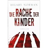 Die Rache der Kinder: Thrillervon "Hilary Norman"