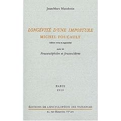 Long�vit� d'une imposture : Michel Foucault : Suivi de Foucaultphiles et foucaul�tres