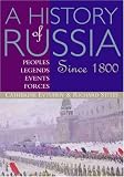 History Of Russia: Peoples, Legends, Events, Forces: Since 1800