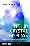 Liquid Crystal Displays: Addressing Schemes and Electro-Optical Effects (Wiley Series in Display Technology)