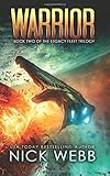 Warrior: Book 2 of The Legacy Fleet Trilogy (Volume 2)