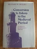 Conversion to Islam in the medieval period : an essay in quantitative history