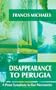Disappearance to Perugia: A Prose Symphony in Five Movements