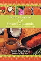 Grains, Greens, and Grated Coconuts: Recipes and Remembrances of a Vegetarian Legacy