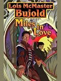Miles in Love (The Vorkosigan Saga)