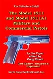 The Model 1911 and Model 1911A1 Military and Commercial Pistols