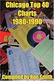 Chicago Top 40 Charts 1980-1990
