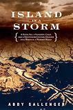 Island in a Storm: A Rising Sea, a Vanishing Coast, and a Nineteenth-Century Disaster that Warns of a Warmer World