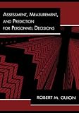 Assessment, Measurement, and Prediction for Personnel Decisions