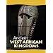 Ancient West African Kingdoms (History Opens Windows)