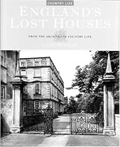 England's Lost Houses: From the Archives of Country Life