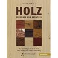 Holz erkennen und benutzen: Ein Nachschlagewerk f�r die Praxis. �ber 200 Holzarten und ihre Verwendung
