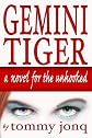 Gemini Tiger: a Novel for the Unhooked