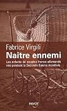 Na�tre ennemi : Les enfants de couples franco-allemands n�s pendant la Seconde Guerre mondiale