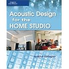 Acoustic Design for the Home Studio by  Mitch Gallagher