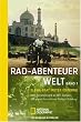 Rad- Abenteuer Welt 1. Vom Schwarzwald an den Ganges. Sierra-Reihe.