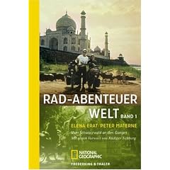 Rad- Abenteuer Welt 1. Vom Schwarzwald an den Ganges. Sierra-Reihe.