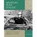 Michigan State College: John Hannah and the Creation of a World University, 1926-1969 (Vol. 2: MSU Sesquicentennial Series)