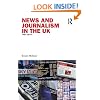 News and Journalism in the UK (Communication and Society)