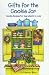 Gifts for the Cookie Jar: Cookie Recipes for Ingredients in a Jar
