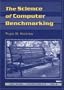 The Science of Computer Benchmarking (Software, Environments, Tools)