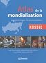 Atlas de mondialisation : Comprendre l'espace mondial contemporain