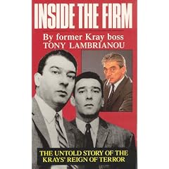 Inside the Firm, by former Kray boss Tony Lambrianou: The Untold Story of the Krays' Reign of Terror