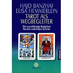 Tarot als Wegbegleiter: Der zuverl�ssige Ratgeber f�r den "n�chsten Schritt"