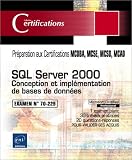 SQL Server 2000 Examen N 70-229 : Conception et impl�mentation de bases de donn�es (1C�d�rom)