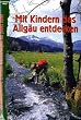 Mit Kindern das Allg�u entdecken