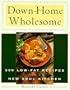 Down-Home Wholesome: 300 Low-Fat Recipes from a New Soul Kitchen
